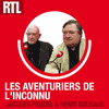 Podcast Les Aventuriers de l'Inconnu RTL Henri Gougaud et Jacques Pradel