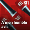 Podcast À mon humble avis RTL