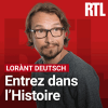 RTL podcast Entrez dans l'Histoire avec Lorànt Deutsch