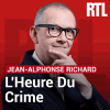 L'heure du crime RTL podcast Jean-Alphonse Richard