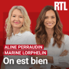RTL podcast On est bien avec Aline Perraudin, Marine Lorphelin