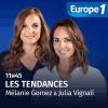 Europe 1 podcast Les tendances avec Julia Vignali, Mélanie Gomez