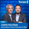 Europe1 podcast L'édito politique avec Alexis Brézet et Vincent Trémolet de Villers