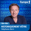 Europe 1 podcast Historiquement vôtre avec Stéphane Bern