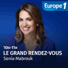 Podcast Europe 1 Le grand rendez-vous avec Sonia Mabrouk