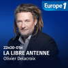 Europe 1 Podcast Libre antenne par Olivier Delacroix
