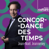 France Culture podcast Concordance des temps avec Jean-Noël Jeanneney