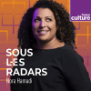 France Culture podcast Sous les radars avec Nora Hamadi