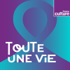 France Culture podcast Toute une vie avec Anaïs Kien