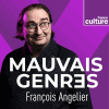 France Culture podcast Mauvais genres avec François Angelier