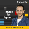 France Info podcast Entre les lignes par Clément Viktorovitch