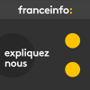 France Info podcast Expliquez-nous avec Emilie Gautreau