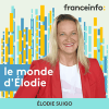 France Info podcast Le monde d'Elodie Suigo