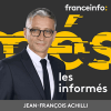 France info podcast les informés Jean-François Achilli