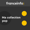 France Info podcast Ma collection pop avec Gérard Roux