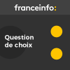 France Info podcast Question de choix avec Anne-Marie Chauvière