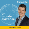 France Info podcast Un monde d'avance avec Jean-Marc Four