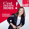 France Inter podcast C'est encore nous ! avec Charline Vanhoenacker et Alex Vizorek