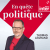 France Inter podcast En quête de politique avec Thomas Legrand