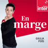 France inter podcast En marge avec Giulia Foïs