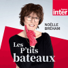 France Inter podcast Les p'tits bateaux avec Noëlle Bréham