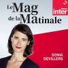 France Inter podcast Le Mag de la Matinale avec Sonia Devillers