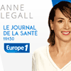 Podcast Europe 1 Le journal de la santé avec Anne Legall