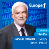 Europe 1 podcast Pascal Praud et vous avec Pascal Praud