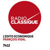 Radio Classique podcast L’édito économique de François Vidal