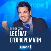 Europe 1 podcast Le débat d'Europe Matin avec Patrick Cohen