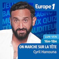 Europe 1 podcast On marche sur la tête avec Cyril Hanouna