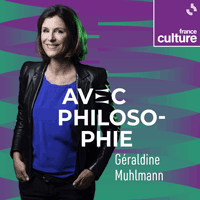 France culture podcast Avec philosophie Géraldine Muhlmann