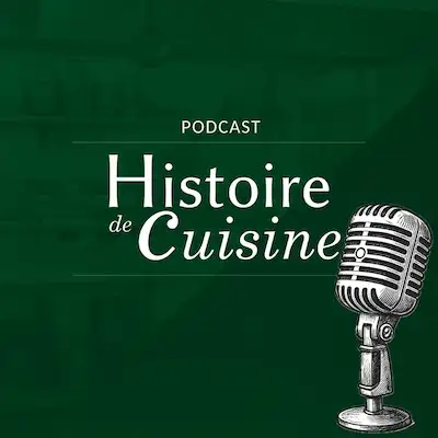 Podcast Histoire de Cuisine