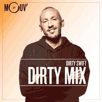 Mouv radio podcast Dirty Mix avec DJ Dirty Swift
