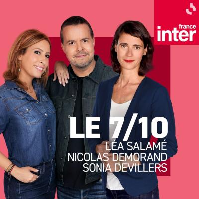 Podcast France Le 7/10 par Léa Salamé et Nicolas Demorand