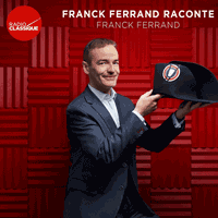 Radio Classique podcast Franck Ferrand raconte avec Franck Ferrand