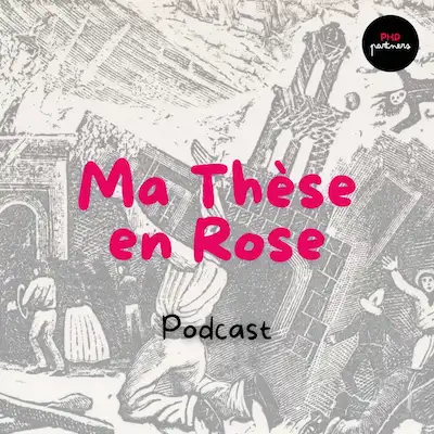 Podcast Ma Thèse en Rose