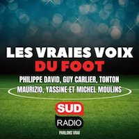 Sud Radio podcast Les vraies voix du foot avec Guy Carlier, Michel Moulin, Philippe David, Tonton Maurizio, Yassine Khamadj